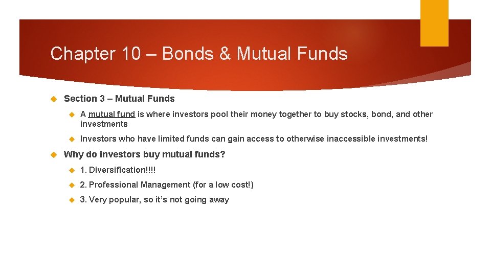 Chapter 10 – Bonds & Mutual Funds Section 3 – Mutual Funds A mutual