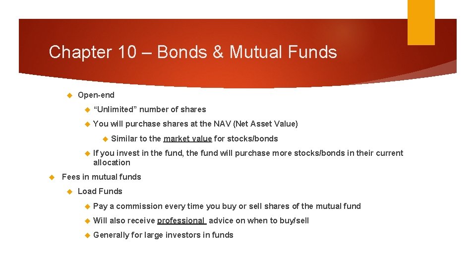 Chapter 10 – Bonds & Mutual Funds Open-end “Unlimited” number of shares You will
