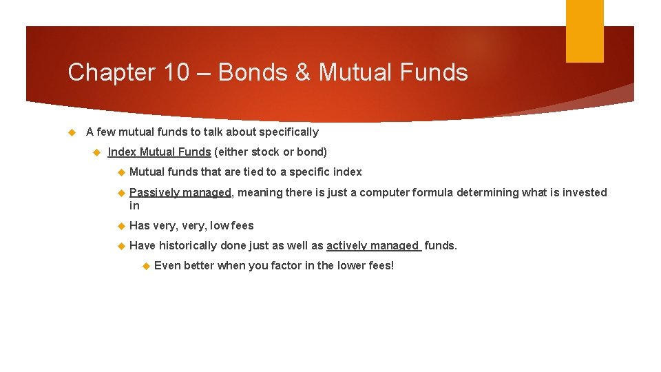 Chapter 10 – Bonds & Mutual Funds A few mutual funds to talk about