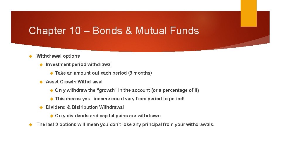 Chapter 10 – Bonds & Mutual Funds Withdrawal options Investment period withdrawal Asset Growth