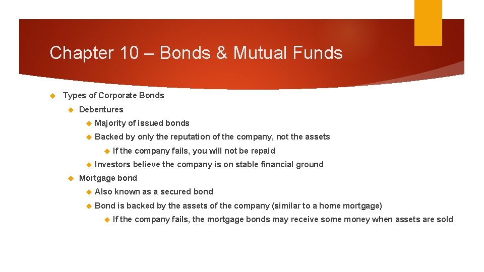 Chapter 10 – Bonds & Mutual Funds Types of Corporate Bonds Debentures Majority of