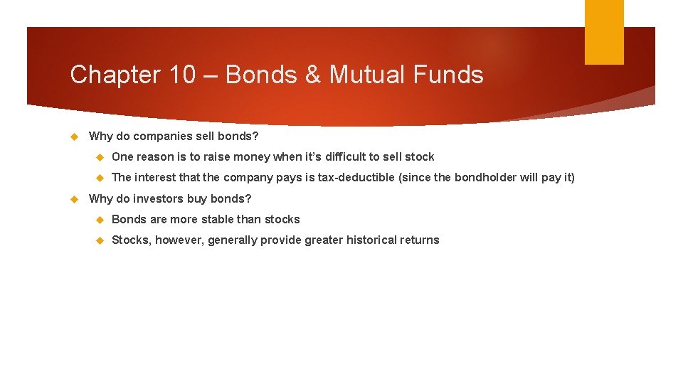 Chapter 10 – Bonds & Mutual Funds Why do companies sell bonds? One reason