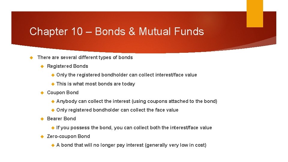 Chapter 10 – Bonds & Mutual Funds There are several different types of bonds