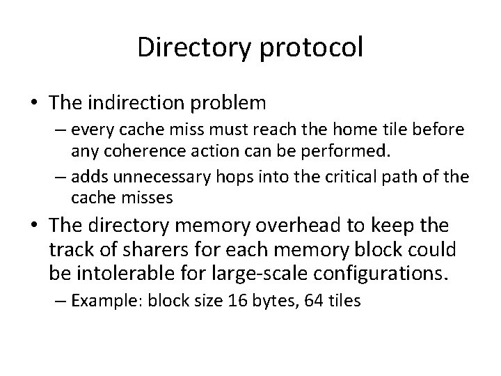 Directory protocol • The indirection problem – every cache miss must reach the home