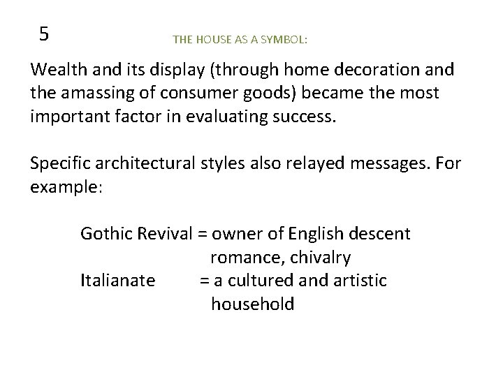 5 THE HOUSE AS A SYMBOL: Wealth and its display (through home decoration and