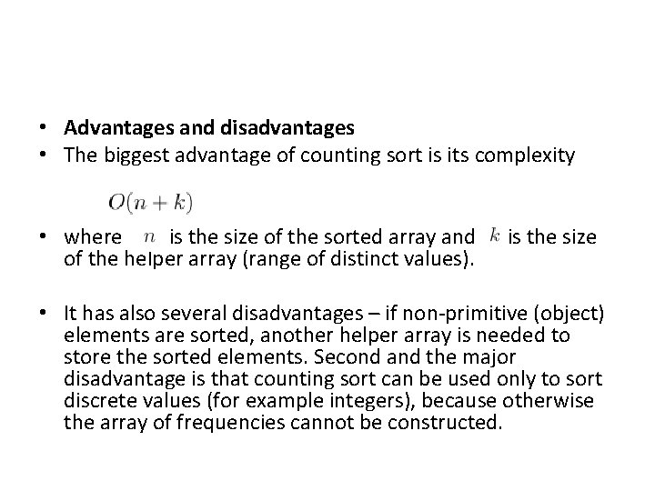  • Advantages and disadvantages • The biggest advantage of counting sort is its