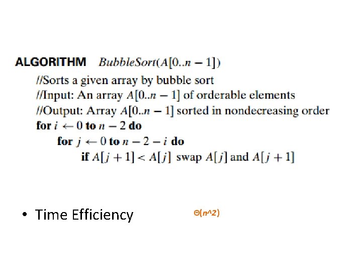  • Time Efficiency Θ(n^2) 