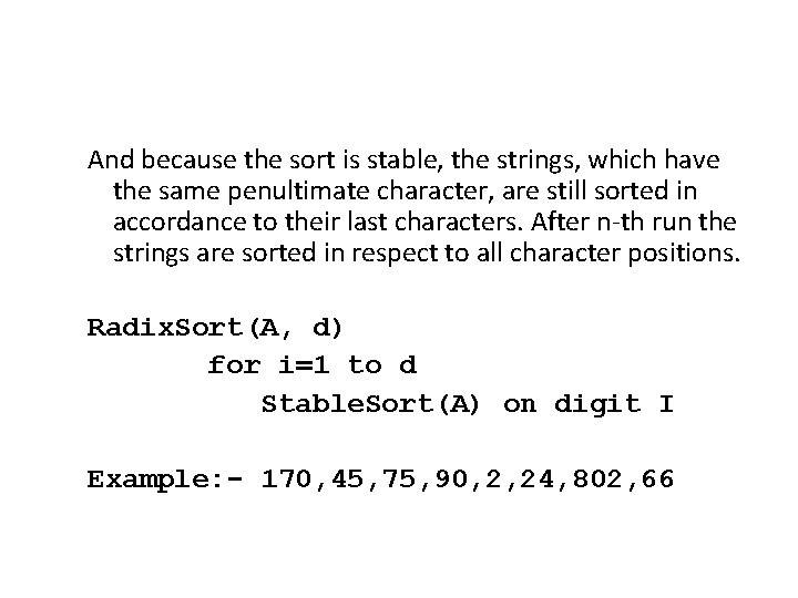 And because the sort is stable, the strings, which have the same penultimate character,