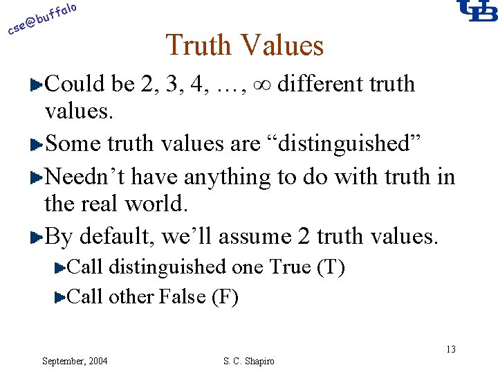 alo @ cse f buf Truth Values Could be 2, 3, 4, …, ∞