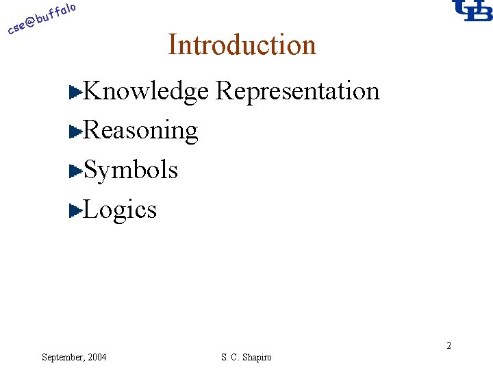 alo @ cse f buf Introduction Knowledge Representation Reasoning Symbols Logics 2 September, 2004