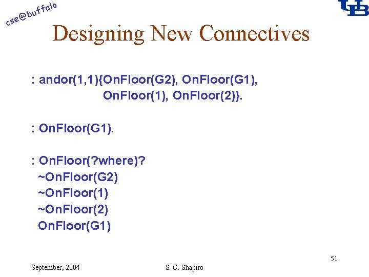 alo @ cse f buf Designing New Connectives : andor(1, 1){On. Floor(G 2), On.