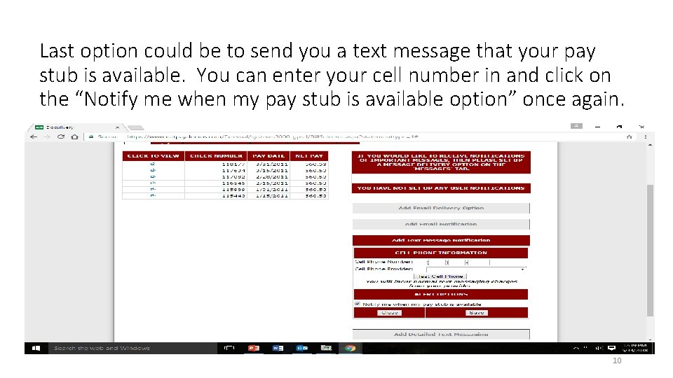 Last option could be to send you a text message that your pay stub