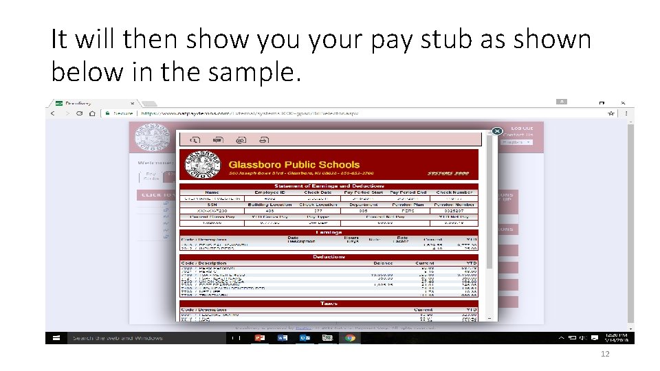 It will then show your pay stub as shown below in the sample. 12