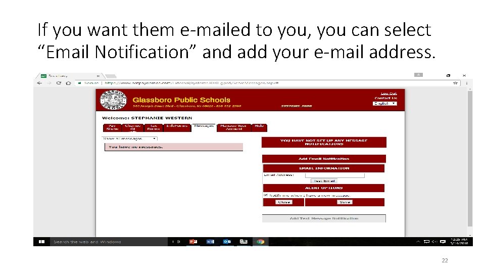 If you want them e-mailed to you, you can select “Email Notification” and add