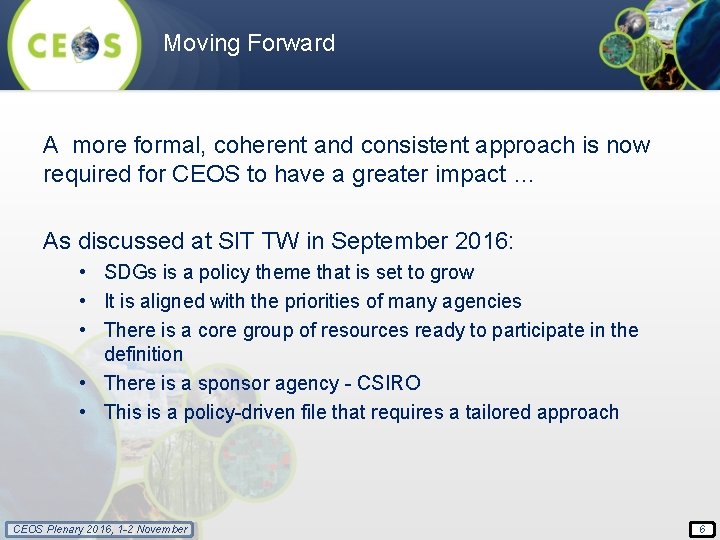 Moving Forward A more formal, coherent and consistent approach is now required for CEOS