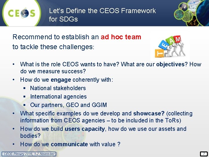 Let’s Define the CEOS Framework for SDGs Recommend to establish an ad hoc team