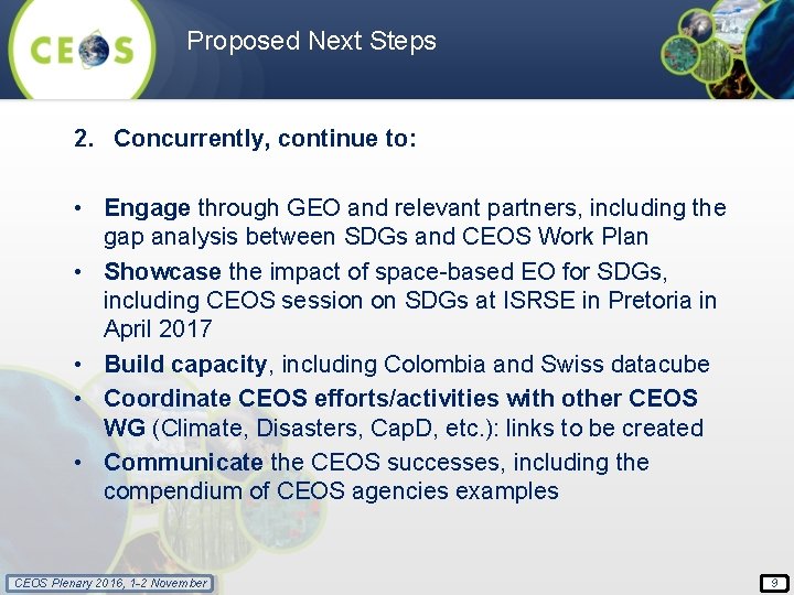 Proposed Next Steps 2. Concurrently, continue to: • Engage through GEO and relevant partners,