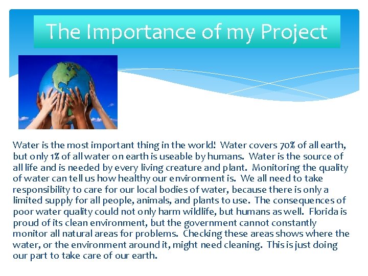 The Importance of my Project Water is the most important thing in the world!