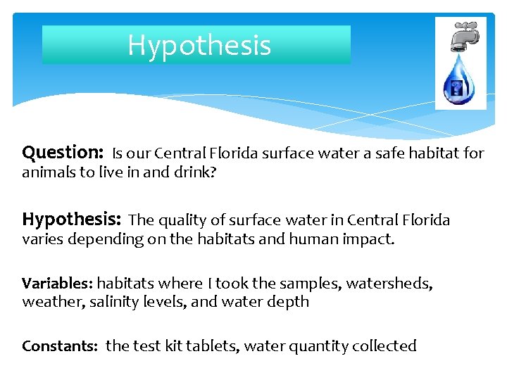 Hypothesis Question: Is our Central Florida surface water a safe habitat for animals to