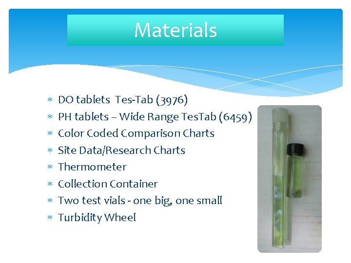 Materials DO tablets Tes-Tab (3976) PH tablets – Wide Range Tes. Tab (6459) Color