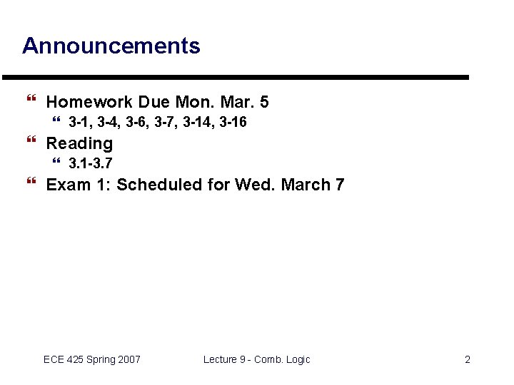 Announcements } Homework Due Mon. Mar. 5 } 3 -1, 3 -4, 3 -6,