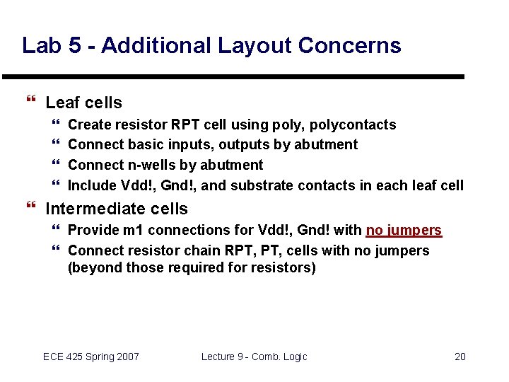 Lab 5 - Additional Layout Concerns } Leaf cells } } Create resistor RPT