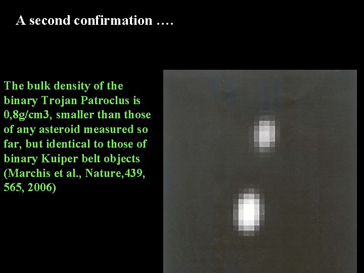 A second confirmation …. The bulk density of the binary Trojan Patroclus is 0,