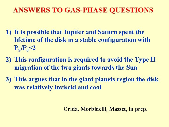 ANSWERS TO GAS-PHASE QUESTIONS 1) It is possible that Jupiter and Saturn spent the