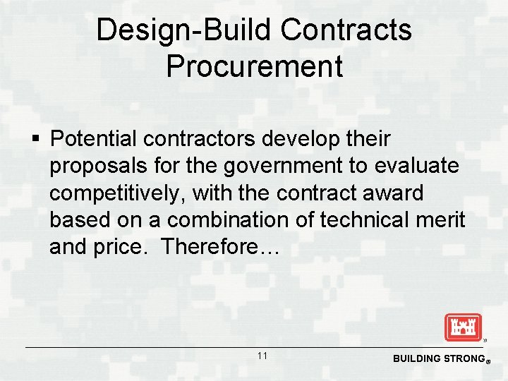 Design-Build Contracts Procurement § Potential contractors develop their proposals for the government to evaluate