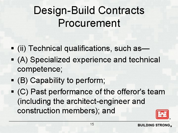 Design-Build Contracts Procurement § (ii) Technical qualifications, such as— § (A) Specialized experience and