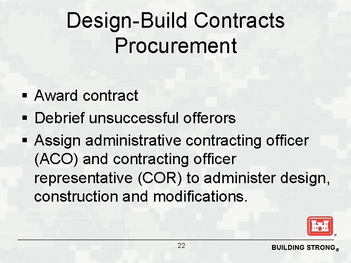 Design-Build Contracts Procurement § Award contract § Debrief unsuccessful offerors § Assign administrative contracting