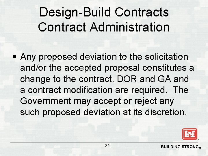 Design-Build Contracts Contract Administration § Any proposed deviation to the solicitation and/or the accepted