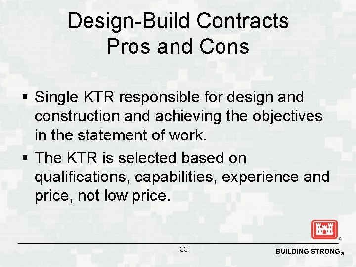 Design-Build Contracts Pros and Cons § Single KTR responsible for design and construction and