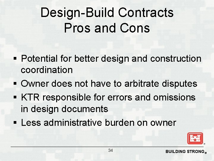 Design-Build Contracts Pros and Cons § Potential for better design and construction coordination §