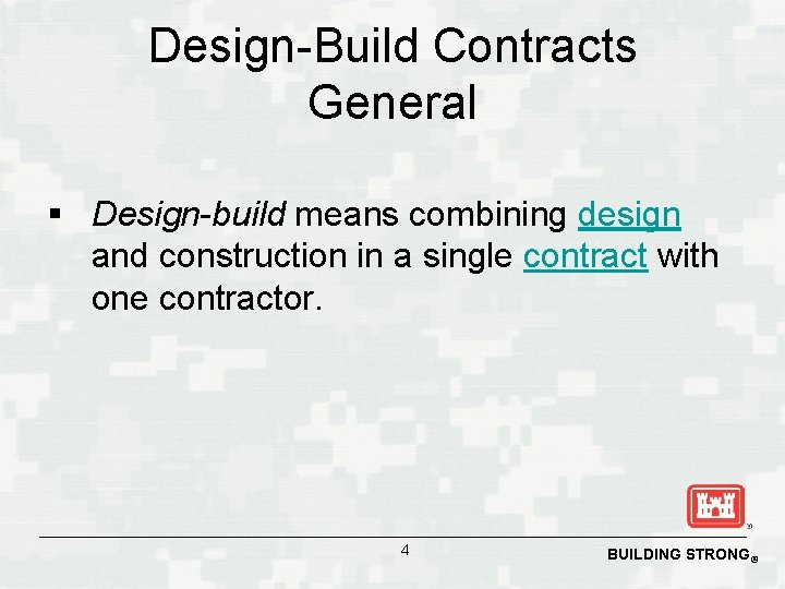 Design-Build Contracts General § Design-build means combining design and construction in a single contract
