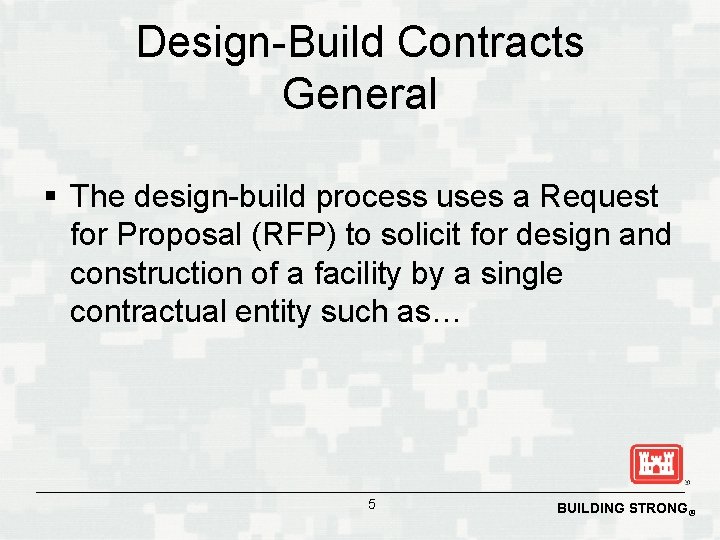 Design-Build Contracts General § The design-build process uses a Request for Proposal (RFP) to