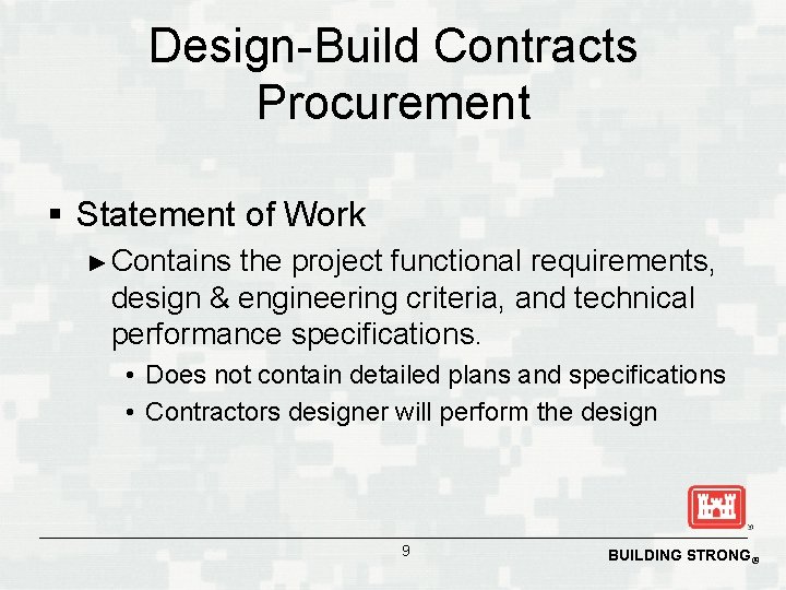 Design-Build Contracts Procurement § Statement of Work ► Contains the project functional requirements, design