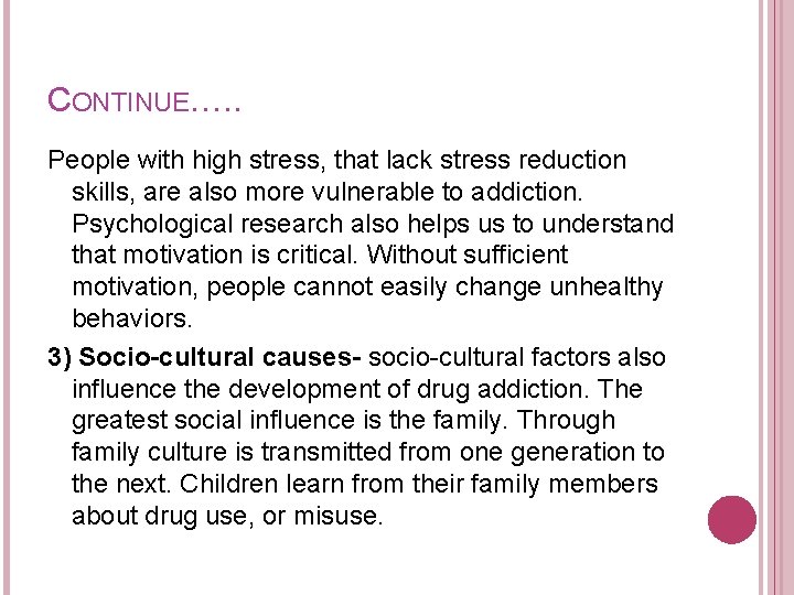CONTINUE…. . People with high stress, that lack stress reduction skills, are also more
