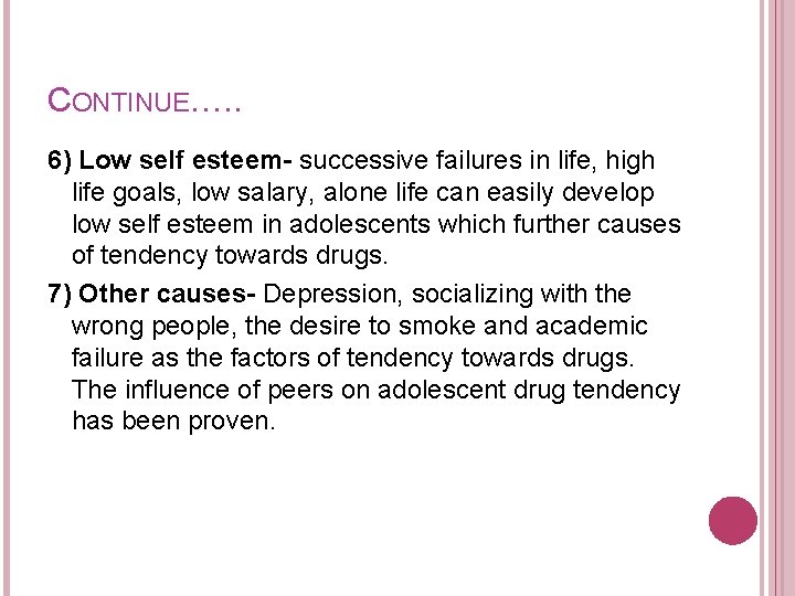CONTINUE…. . 6) Low self esteem- successive failures in life, high life goals, low