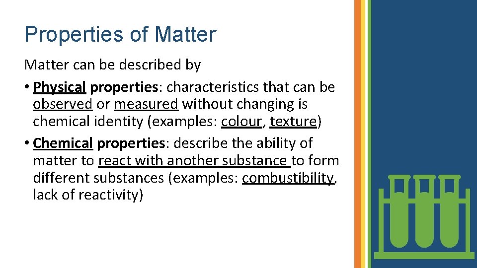 Properties of Matter can be described by • Physical properties: characteristics that can be