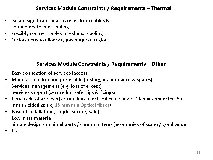 Services Module Constraints / Requirements – Thermal • Isolate significant heat transfer from cables