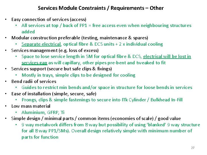 Services Module Constraints / Requirements – Other • Easy connection of services (access) •