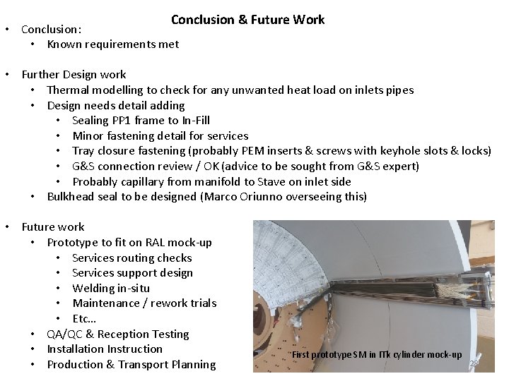 Conclusion & Future Work • Conclusion: • Known requirements met • Further Design work