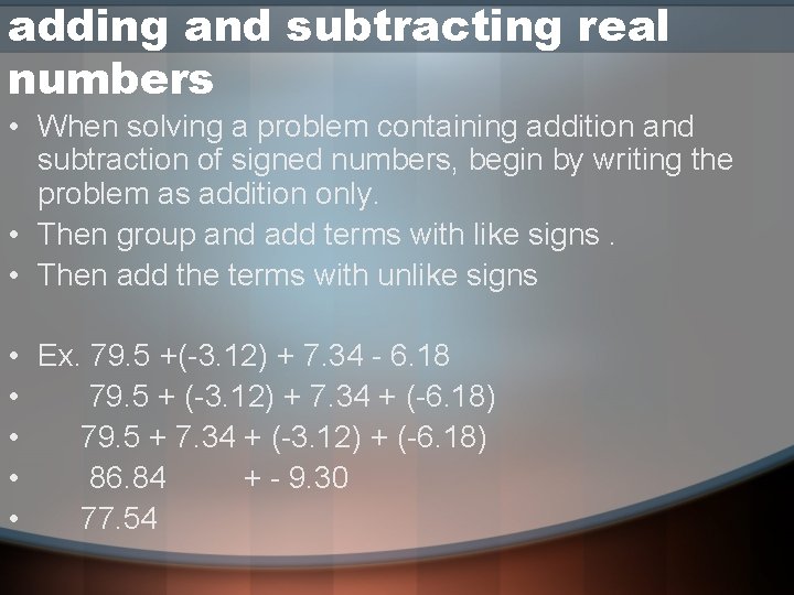 adding and subtracting real numbers • When solving a problem containing addition and subtraction