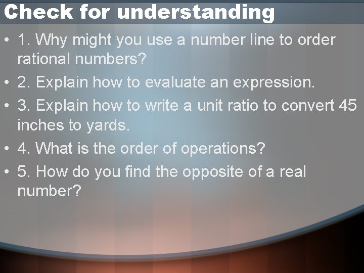Check for understanding • 1. Why might you use a number line to order