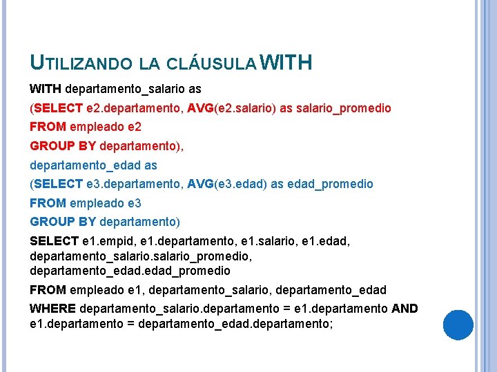 UTILIZANDO LA CLÁUSULA WITH departamento_salario as (SELECT e 2. departamento, AVG(e 2. salario) as
