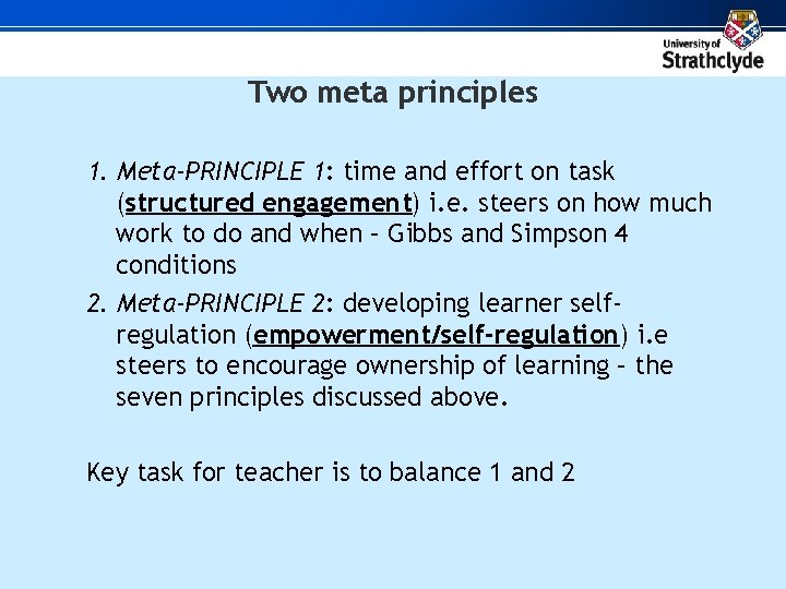 Two meta principles 1. Meta-PRINCIPLE 1: time and effort on task (structured engagement) i.