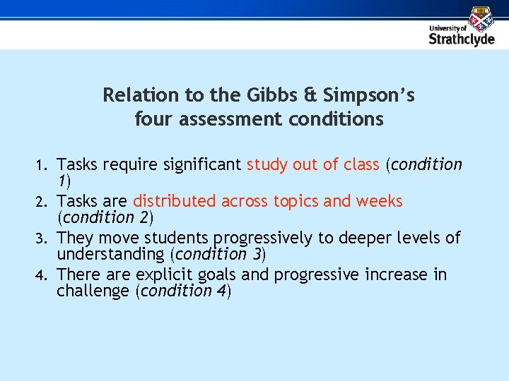 Relation to the Gibbs & Simpson’s four assessment conditions 1. Tasks require significant study