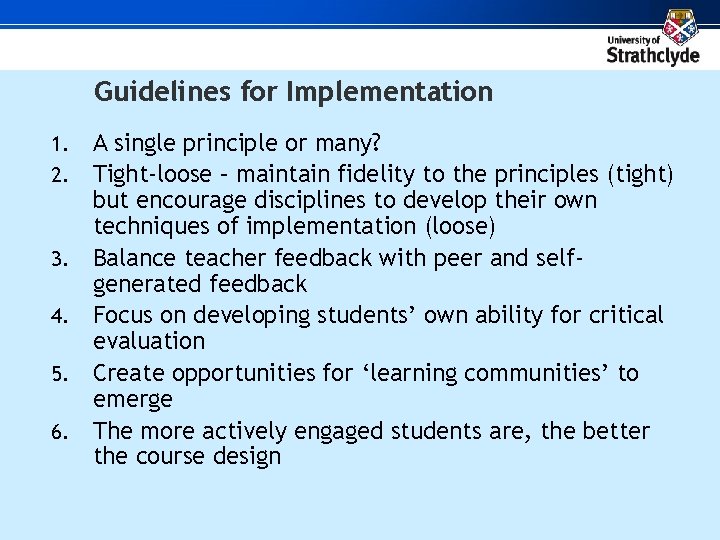 Guidelines for Implementation 1. 2. 3. 4. 5. 6. A single principle or many?