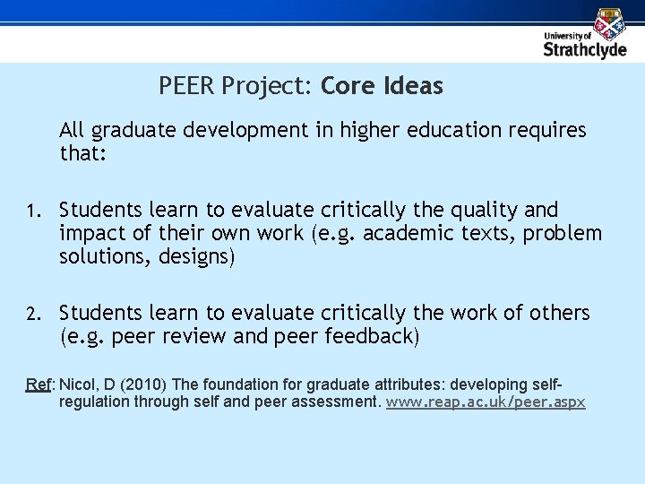 PEER Project: Core Ideas All graduate development in higher education requires that: 1. Students
